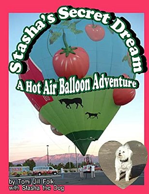 Stasha's Secret Dream, A Hot Air Balloon Adventure-..