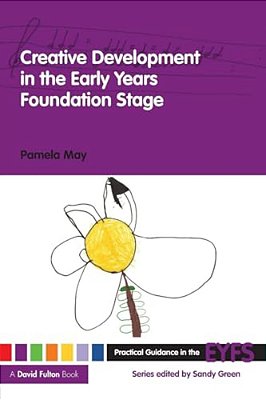 Creative Development In The Early Years Foundation Stage-..