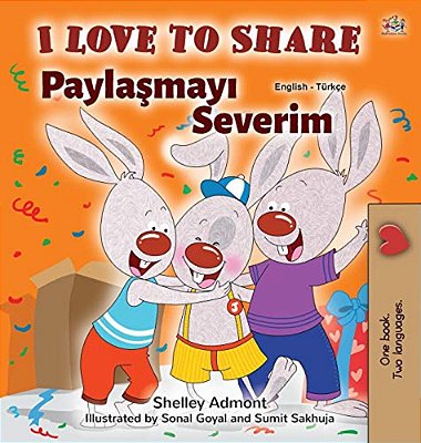 I Love To Share (English Turkish Bilingual Book For Kids)-..