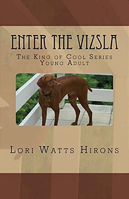 Enter The Vizsla: The King Of Cool Series --Young Adult-..