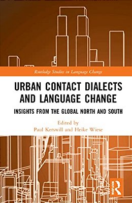 Urban Contact Dialects And Language Change: Insights From The Global North And South-..