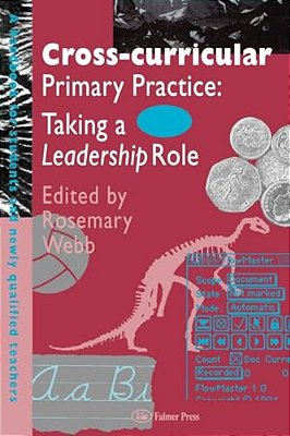 Cross-Curricular Primary Practice: Taking A Leadership Role-..