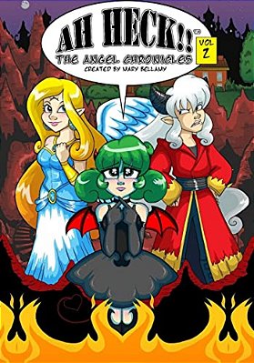 Ah Heck!!: The Angel Chronicles-..