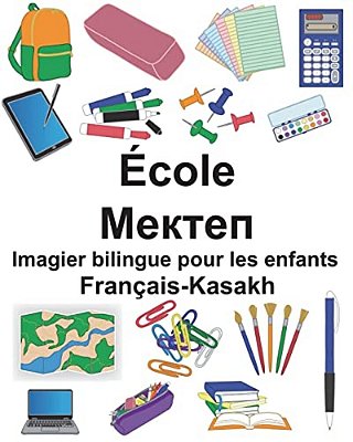 Français-Kasakh École Imagier Bilingue Pour Les Enfants-..