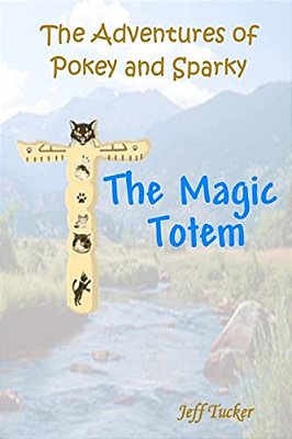 The Adventures Of Pokey And Sparky: The Magic Totem-..