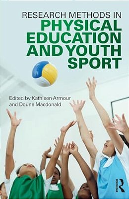 Research Methods In Physical Education And Youth Sport-..