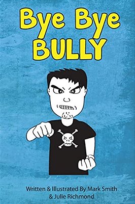 Bye Bye Bully: A Super Funny Illustrated Book For Kids 8-13-..