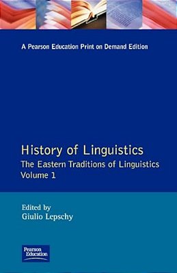 History Of Linguistics Volume I: The Eastern Traditions Of Linguistics-..