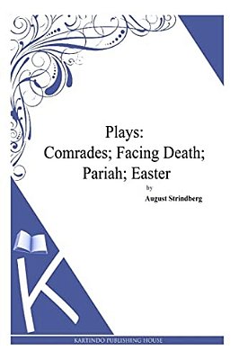Plays: Comrades; Facing Death; Pariah; Easter-..