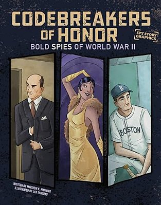 Secret Agents Of Honor: Bold Spies Of World War II-..