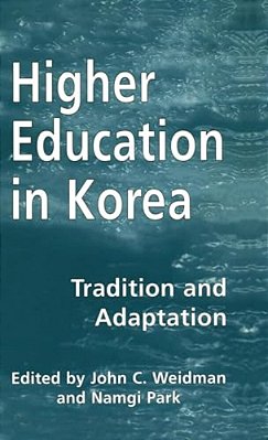 Higher Education In Korea: Tradition And Adaptation-..