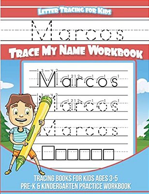 Marcos Letter Tracing For Kids Trace My Name Workbook: Tracing Books For Kids Ages 3 - 5 Pre-k & Kindergarten Practice Workbook-..