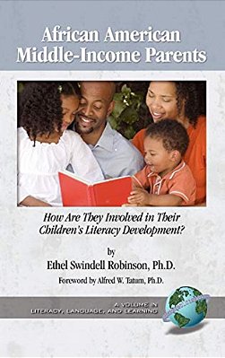 African American Middle-Income Parents: How Are They Involved In Their Children's Literacy Development?-..