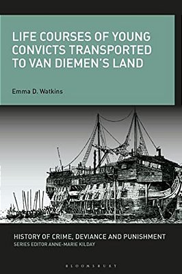 Life Courses Of Young Convicts Transported To Van Diemen's Land-..