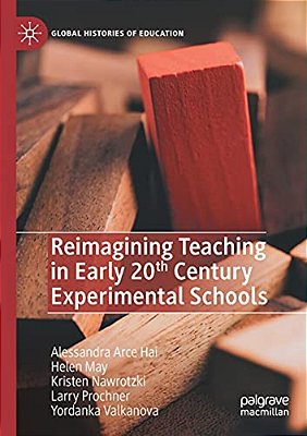 Reimagining Teaching In Early 20Th Century Experimental Schools-..