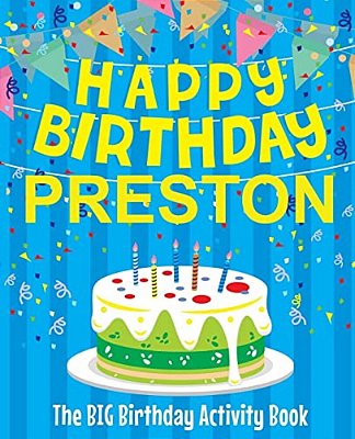 Happy Birthday Preston - The Big Birthday Activity Book: (Personalized Children's Activity Book)-..