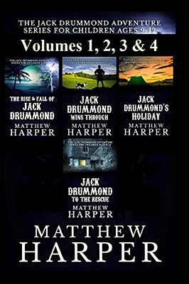 The Jack Drummond Adventure Series: (Volumes 1, 2, 3 & 4): Kids Books For Ages 9-12-..