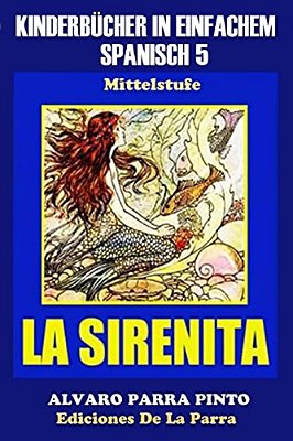 Kinderbücher In Einfachem Spanisch Band 5: La Sirenita-..