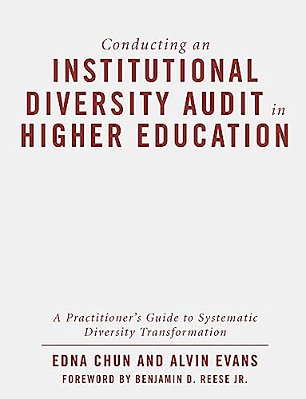 Conducting An Institutional Diversity Audit In Higher Education: A Practitioner's Guide To Systematic Diversity Transformation-..