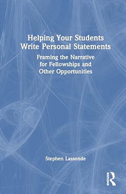 Helping Your Students Write Personal Statements: Framing The Narrative For Fellowships And Other Opportunities-..