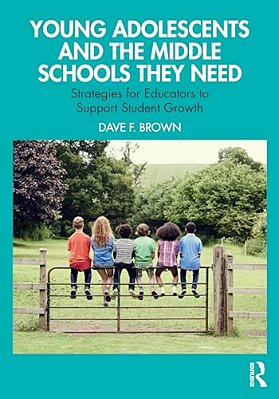 Young Adolescents And The Middle Schools They Need: Strategies For Educators To Support Student Growth-..