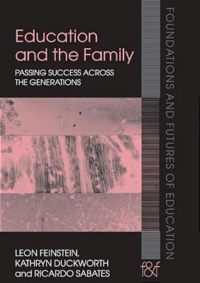 Education And The Family: Passing Success Across The Generations-..