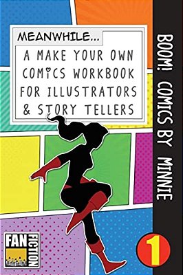 Boom! Comics By Minnie: A What Happens Next Comic Book For Budding Illustrators And Story Tellers-..
