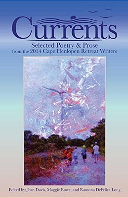 Currents: Selected Poetry & Prose From The 2014 Cape Henlopen Retreat Writers-..