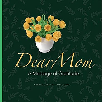 Dear Mom: A Message Of Gratitude. -..