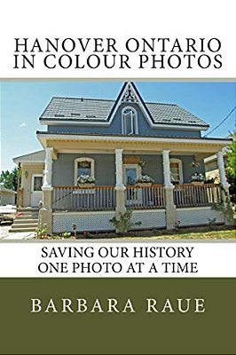 Hanover Ontario In Colour Photos: Saving Our History One Photo At A Time-..