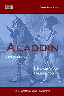 Aladdin: The 1909 Drury Lane Pantomime: Complete Libretto-..