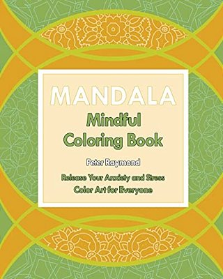 Mindful Mandala Coloring Book (Release Your Anxiety And Stress)-..