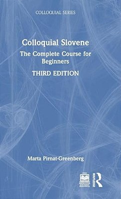 Colloquial Slovene: The Complete Course For Beginners-..