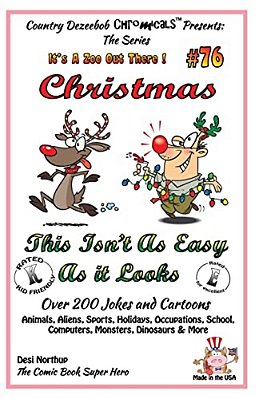 Christmas - This Isn't As Easy As It Looks - Over 200 Jokes + Cartoons - Animals, Aliens, Sports, Holidays, Occupations, School, Computers, Monsters,-..