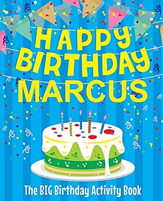 Happy Birthday Marcus - The Big Birthday Activity Book: (Personalized Children's Activity Book)-..