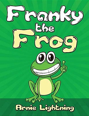 Franky The Frog: Short Stories, Funny Jokes, And Games!-..