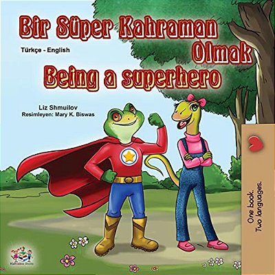 Being A Superhero (Turkish English Bilingual Book For Kids)-..
