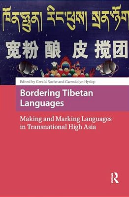 Bordering Tibetan Languages: Making And Marking Languages In Transnational High Asia-..