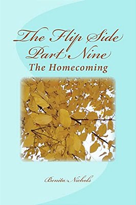 The Flip Side Part Nine: The Homecoming-..