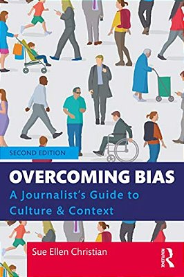 Overcoming Bias: A Journalist's Guide To Culture & Context-..
