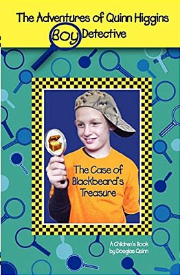 The Adventures Of Quinn Higgins Boy Detective-The Case Of Blackbeard's Treasure-..