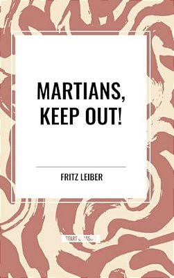 Martians, Keep Out!-..