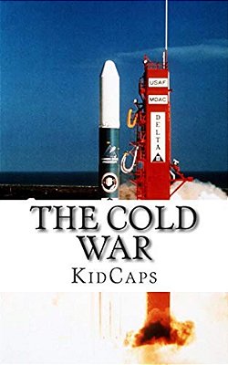 The Cold War: A History Just For Kids!-..