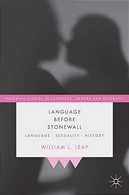 Language Before Stonewall: Language, Sexuality, History-..