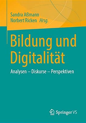 Bildung Und Digitalität: Analysen - Diskurse - Perspektiven-..