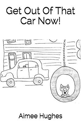 Get Out Of That Car Now!-..