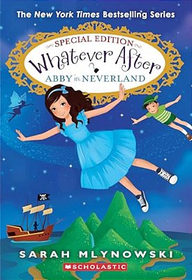 Abby In Neverland (Whatever After Special Edition #3)-..