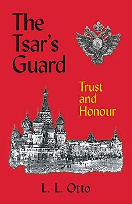 The Tsar's Guard: Trust And Honour-..
