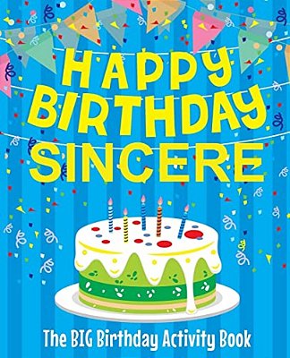 Happy Birthday Sincere - The Big Birthday Activity Book: Personalized Children's Activity Book-..
