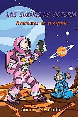 Los Suenos De Victoria: Aventuras En El Espacio-..
